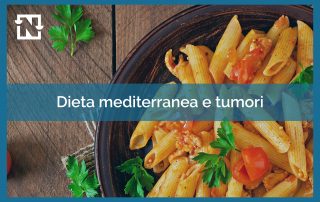 La Dieta Mediterranea: la sua importanza in caso di tumore